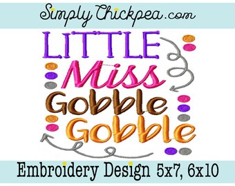 Embroidery Design - Little Miss Gobble Gobble - Thanksgiving - Turkey - Perfect Size for Shirts - For 5x7 and 6x10 Hoops