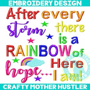 Dopo ogni tempesta c'è un Rainbow of Hope Here I Am Embroidery Design, Rainbow baby design, astuto truffatore madre, 4x4 e 5x7