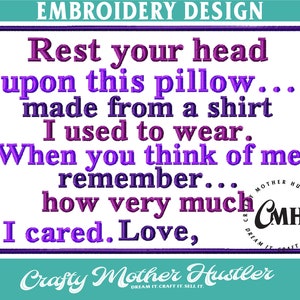 Könnte beinhalten: Stickerei-Design in Lila und Weiß mit dem Text "Rest your head upon this pillow... made from a shirt I used to wear. When you think of me remember... how very much I cared. Love, Crafty Mother Hustler. Dream it. Craft it. Sell it."