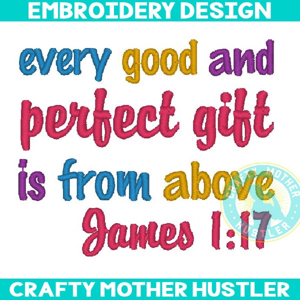 Every Good and Perfect Gift is from Above James 1 17 Embroidery Design, Christian Bible Verse, For 4x4 and 5x7 Hoops, Crafty Mother Hustler