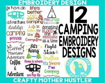 May include: 12 camping embroidery designs featuring various camping-themed phrases and images, including a camper, campfire, coffee, mountains, and a mosquito. The designs are in a variety of colors and fonts. The text "Crafty Mother Hustler" is also included in the image.