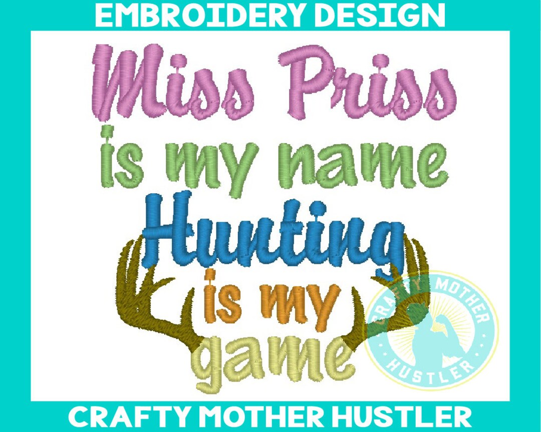Miss Priss es mi nombre de caza es mi diseño de bordado de juego, sólo