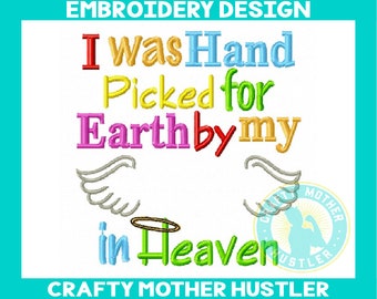 I Was Hand Picked for Earth by my Blank in Heaven Embroidery Design, Custom Embroidery, Angel Wings Design, In Memory Saying, Crafty Mother