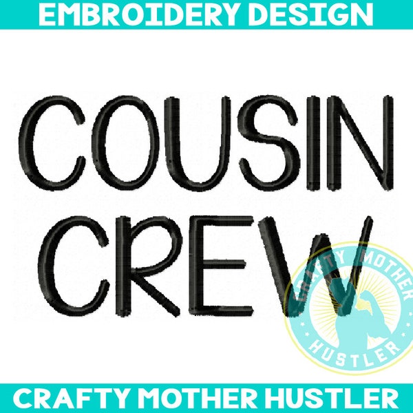 Cousin Crew Embroidery Design, Cousins Saying, Crafty mother hustler, Family Reunion, Vacation Design, For 4x4 and 5x7 Hoops