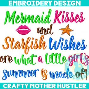 Mermaid Kisses and Starfish Wishes Are What a Little Girl's Summer is Made Of Embroidery Design, Embroidery Saying, For 5x7 and 6x10 Hoops