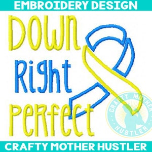 Down Right Perfect Embroidery Design Down Syndrome Awareness, Applique Support Ribbon, Split Ribbon, For 4x4 and 5x7 Hoops