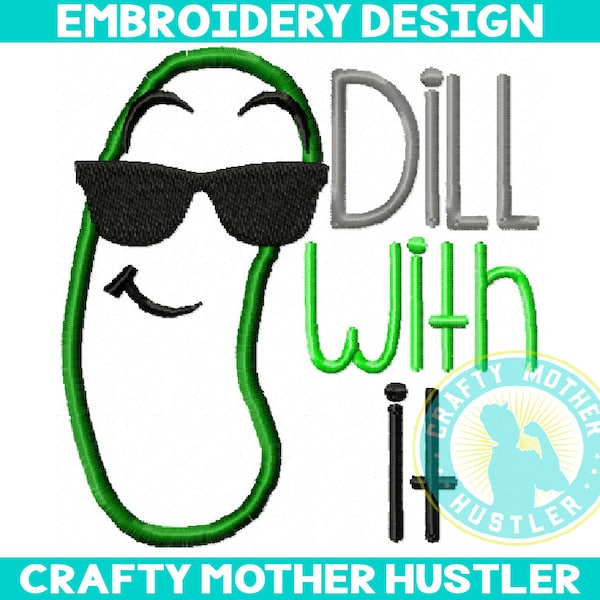 Dill With It Embroidery Design Applique, pickle embroidery, pickle wearing sunglasses, adorable design, baby saying, 4x4 and 5x7 hoops