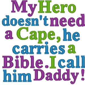 My Hero Doesn't Need a Cape He Carries a Bible Embroidery Design, I Call Him Daddy, Christian Saying, For 4x4 and 5x7 Hoops image 2