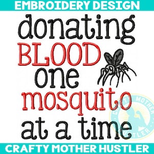 Donating Blood One Mosquito at a Time Embroidery Design, Camping Saying, Funny Outdoors, For 4x4, 5x7 and 6x10 Hoops