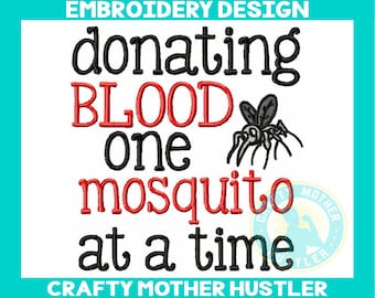 Donating Blood One Mosquito at a Time Embroidery Design, Camping Saying, Funny Outdoors, For 4x4, 5x7 and 6x10 Hoops