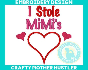 I Stole MiMi's Heart Applique Embroidery Design (4x4 and 5x7 Hoop)