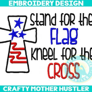 Stehen Sie für die Flagge Knie für das Kreuz Stickerei Design, Applikation, patriotische, Christian, für 5 x 7 und 6 x 10 Reifen, Crafty Mutter Hustler