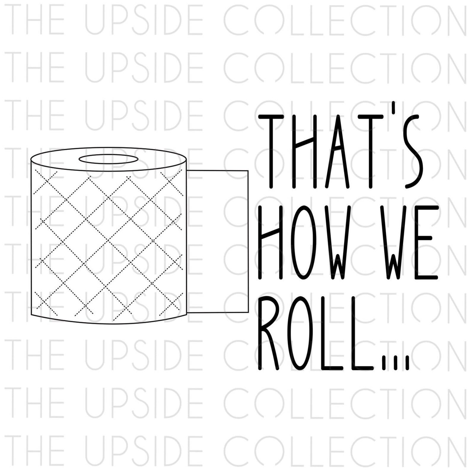 How We Roll Toilet Paper Sublimation Digital Download Etsy