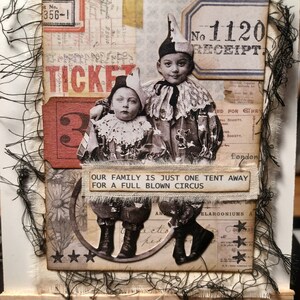 May include: A vintage-style collage with a circus theme. The collage features a ticket, a receipt, and a sign that reads "Our family is just one tent away for a full blown circus".