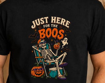 Just Here for the Boos Skeleton Halloween Shirt or Hoodie, Youth and Adult