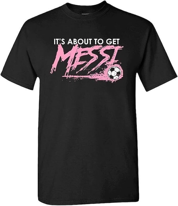 It's About To Get Messi T-Shirt, Argentina Soccer Tee
