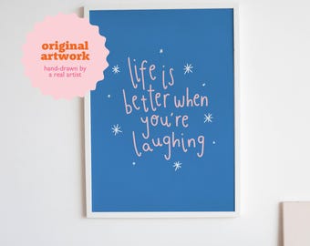 Life Is Better When You’re Laughing Print, Blue Positive Quote Wall Art, Colourful Digital Download