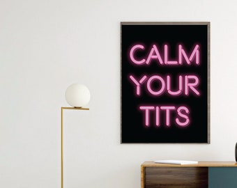 CANVAS Calm Your Tits Neon Sign Art Poster print