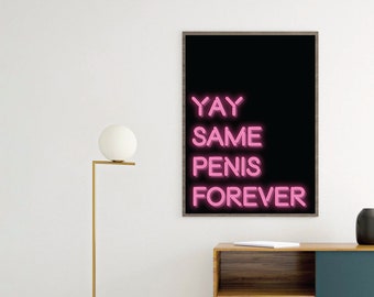 CANVAS Yay same penis forever Neon Sign Art Poster print
