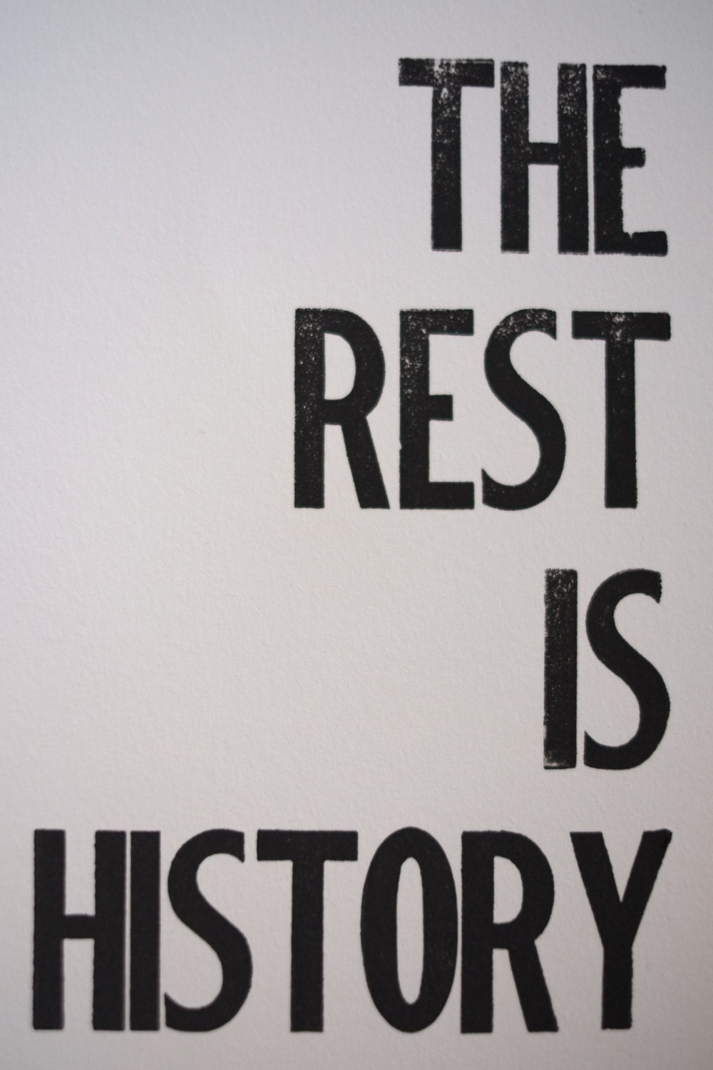 The Rest Is History Letterpress Poster Wall Art 8 x 10 Etsy