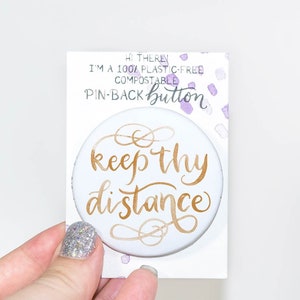 Keep Thy Distance Compostable Pin-Back Button Funny Social Distancing Button image 1