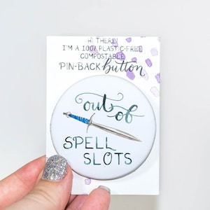 Out of Spell Slots Compostable Pin-Back Button - Out of Spoons but D&D