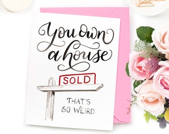 Congrats You Own A House Weird Card - Funny Congratulations on the New House Card