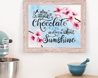 A Day Without Chocolate Print - Kitchen Art with Funny Chocolate Saying