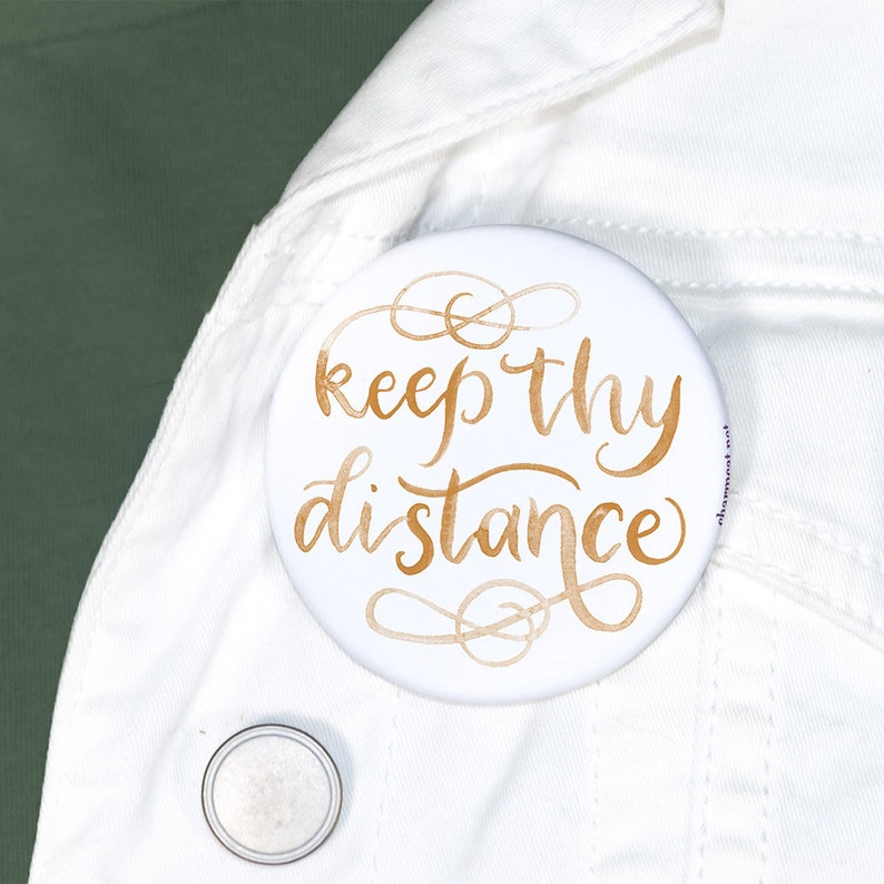 Keep Thy Distance Compostable Pin-Back Button Funny Social Distancing Button image 3