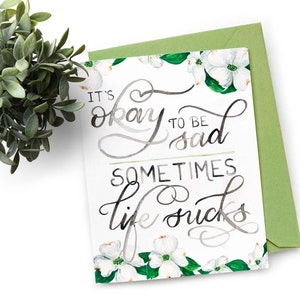 Okay to be Sad Card - Funny Sympathy Card for Anti-Toxic Positivity