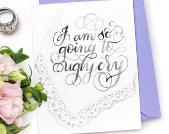 Going to Ugly Cry Card - Blank Inside - Congratulations Graduation Card - Hand Lettered Card - Watercolor