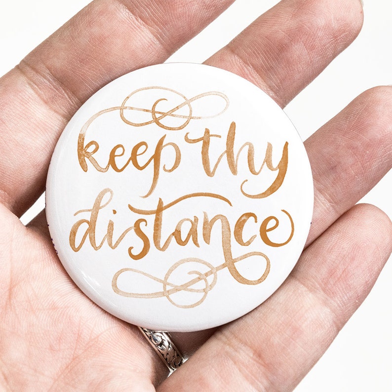 Keep Thy Distance Compostable Pin-Back Button Funny Social Distancing Button image 2