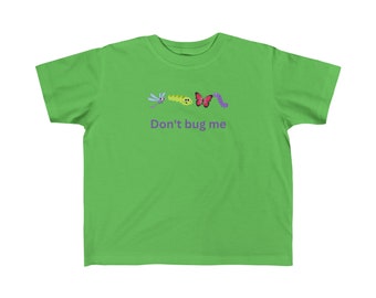 Toddler&#39;s Fine Jersey Tee. Don&#39;t bug me