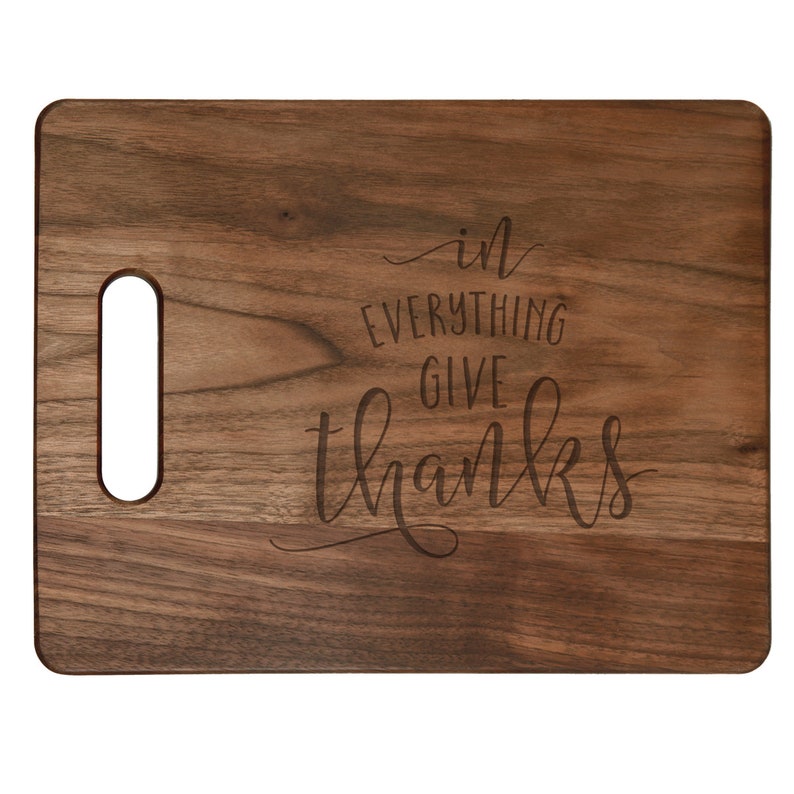 Laser Engraved In Everything Give Thanks Walnut Cutting Board 1 Thessalonians 5:18