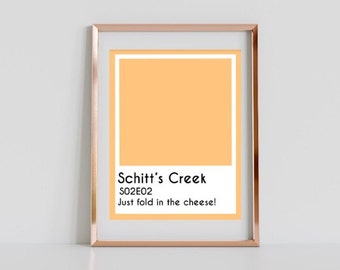 Schitt's Creek - Fold In The Cheese - Digital Art Print
