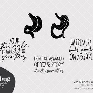 May include: Black and white graphic design with a stomach silhouette and text that reads "Your struggle is part of your story. Don't be ashamed of your story. It will inspire others." and "Happiness looks good on you girl."