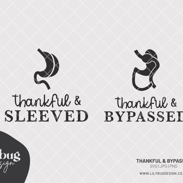 Bypassed Sleeved and Thankful Quote vsg Gastric Bypass Sleeve Surgery - SVG PNG and JPG Files