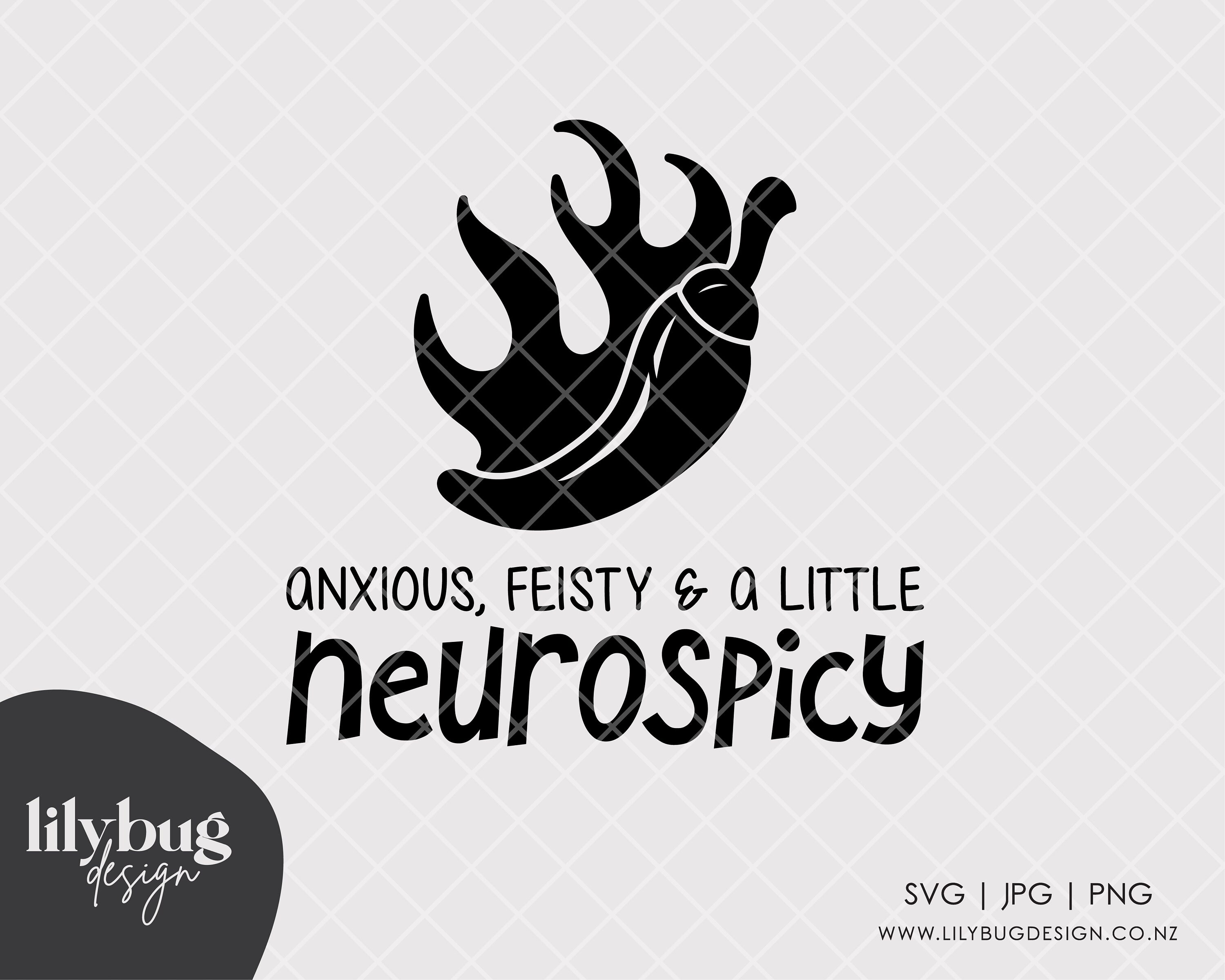Anxious, Feisty and a Little Neurospicy, Adhd Quote, Mental Health, Add, Neurodivergent Quote, Anxiety - SVG JPG PNG Files