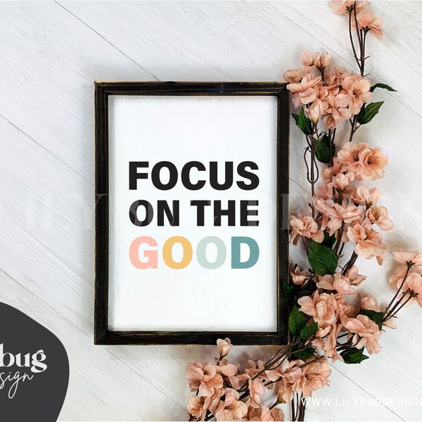 Focus On The Good Typography Digital Print - Printable PNG File A4 A3 and 8x10