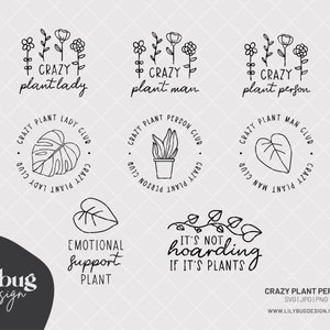 May include: Black and white line art illustrations of plant puns. The illustrations include a monstera leaf, a potted plant, a leaf, and a vine. The text includes "Crazy Plant Lady Club", "Crazy Plant Person Club", "Crazy Plant Man Club", "Emotional Support Plant", and "It's not hoarding if it's plants".