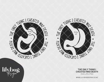 The Only Thing I Cheated Was Death Sleeve Gastric Bypass vsg Surgery - SVG JPG and PNG Files