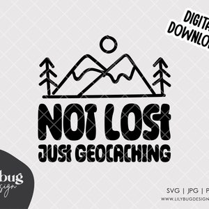 Not Lost Just Quote Geocaching svg, Geocaching, Geocache, Geocacher, svg, png, jpeg, geschnitten Datei, Sublimation, htv, Clipart, Design, Bild