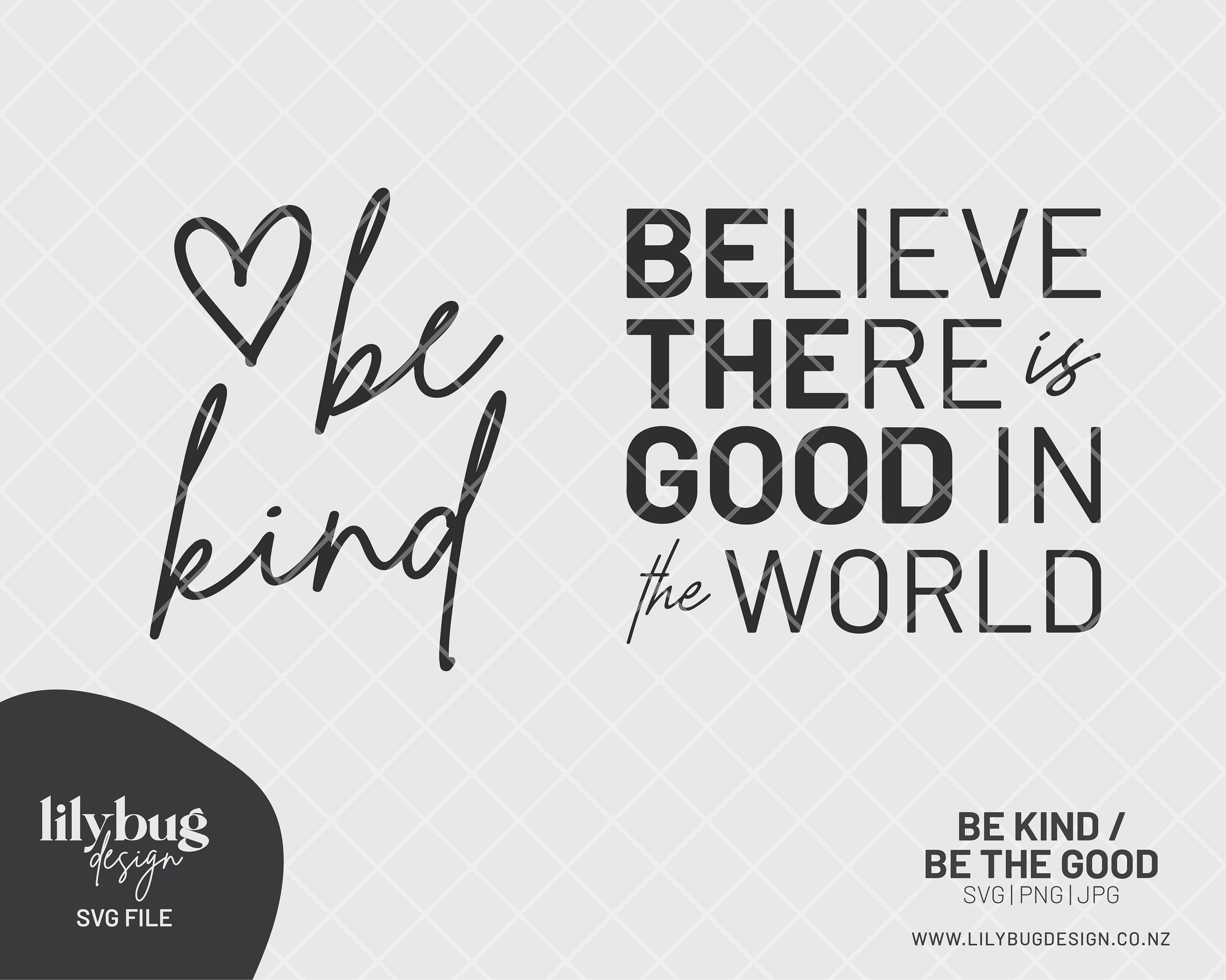 Be The Good / Be Kind SVG JPG PNG File