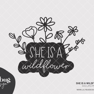 She Is A Wildflower Hand Geïllustreerde bloemen doodles voor baby meisje tiener vrouwen - SVG JPG PNG Files
