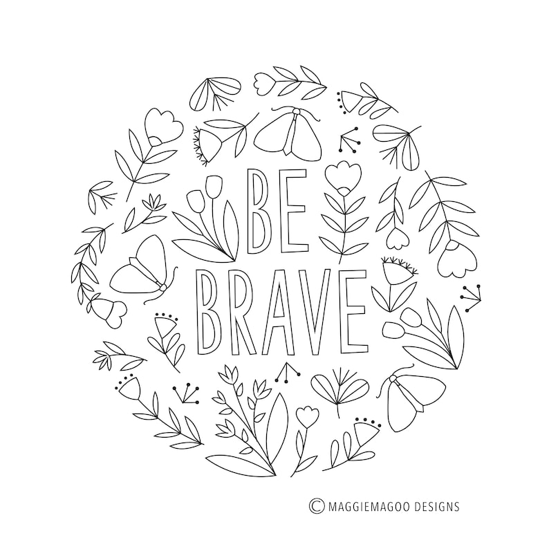 BE BRAVE PDF digital download colouring sheet/embroidery | Etsy