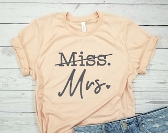 bride to be gift, engagement gift, miss to mrs shirt, bride gift, wife shirt, mrs shirt, bridal shower gift, honeymoon, just married shirt