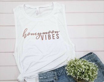 Honeymoon tank, rose gold honeymoon, honeymoon vibes, honeymoon vibes tank, gold honeymoon tank, honeymoon shirt, gift for her, bride gift