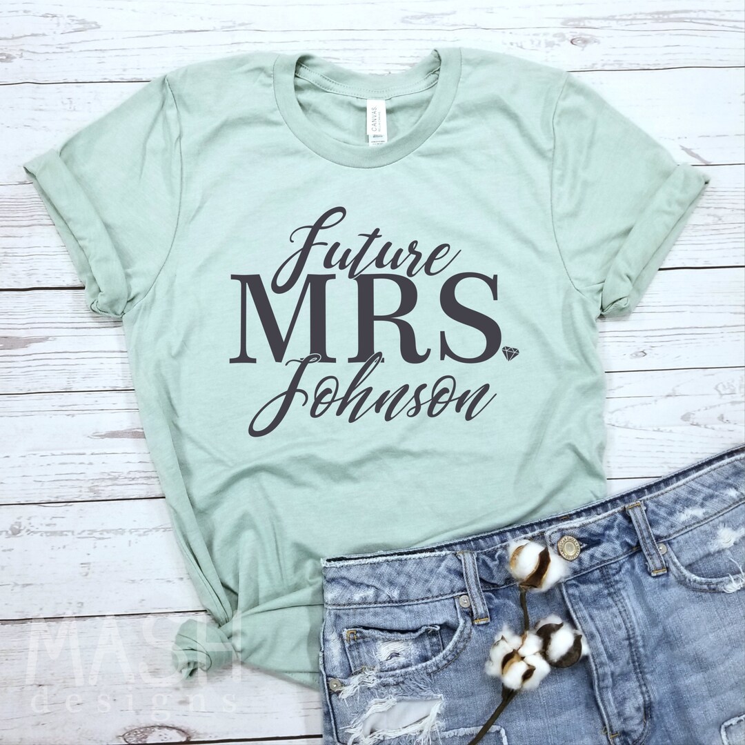 Future Mrs Shirt, Future Mrs, Engagement Shirt, Soon to Be Mrs, Future ...