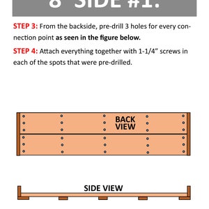 May include: Diagram showing how to assemble an 8 foot long side of a wooden structure. The diagram shows the back and side views of the structure. The back view shows the placement of screws for attaching the side panels. The side view shows the placement of the bottom support beams.