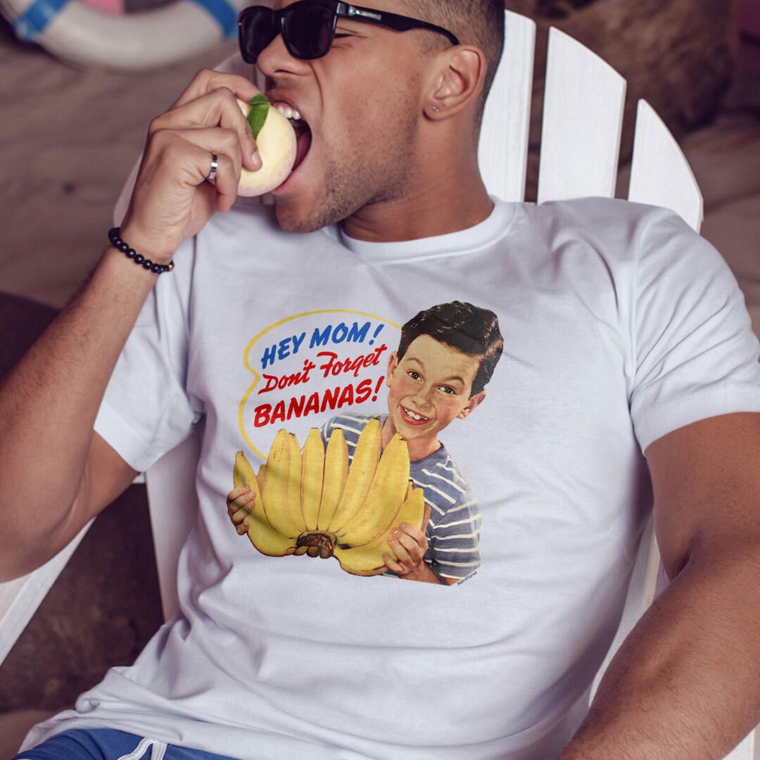T-shirt; Mom Don't Forget the Bananas Adult Unisex 100% Cotton S